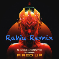 Sion, Headsplitter &amp; Sabee - Fired Up (RaWu Remix) by RaWu
