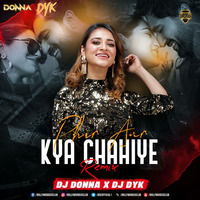 Phir Aur Kya Chahiye (Remix) - DJ Donna x DJ DYK by Bollywood DJs Club