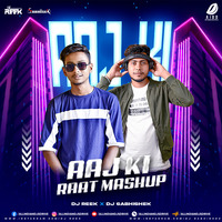 Aaj Ki Raat (Mashup) - DJ Reek &amp; DJ S Abhishek by AIDD