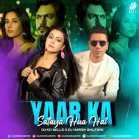 Yaar Ka Sataya Hua Hai (Remix) - DJ KD Belle &amp; DJ Harsh Bhutani by AIDD