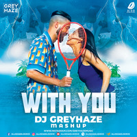 With You (Mashup) - DJ Greyhaze by AIDD