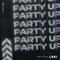 PARTY UP with LSKI EP. 038 by LSKI
