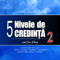 5 Nivele de Credință (parte II) by CRISTOCENTRICA