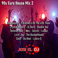 Josi El Dj - 90s Euro House Mix 2 by Josi El Dj: The Number One