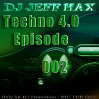 Techno 4.0 - Episode 002 by Jeff Hax