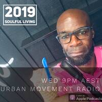 Soulful Living 2019 #4 - Soulchild (Wed 6 Feb 2019) by Urban Movement Radio