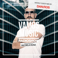 Vamos Radio Show By Rio Dela Duna #511 Guest Mix By DAN:ROS by Rio Dela Duna