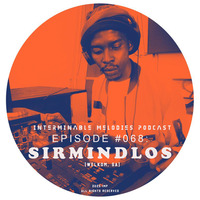 IMP - Episode #068 Guest Mix By SirMindlos (Welkom, SA) by Interminable Melodies Podcast