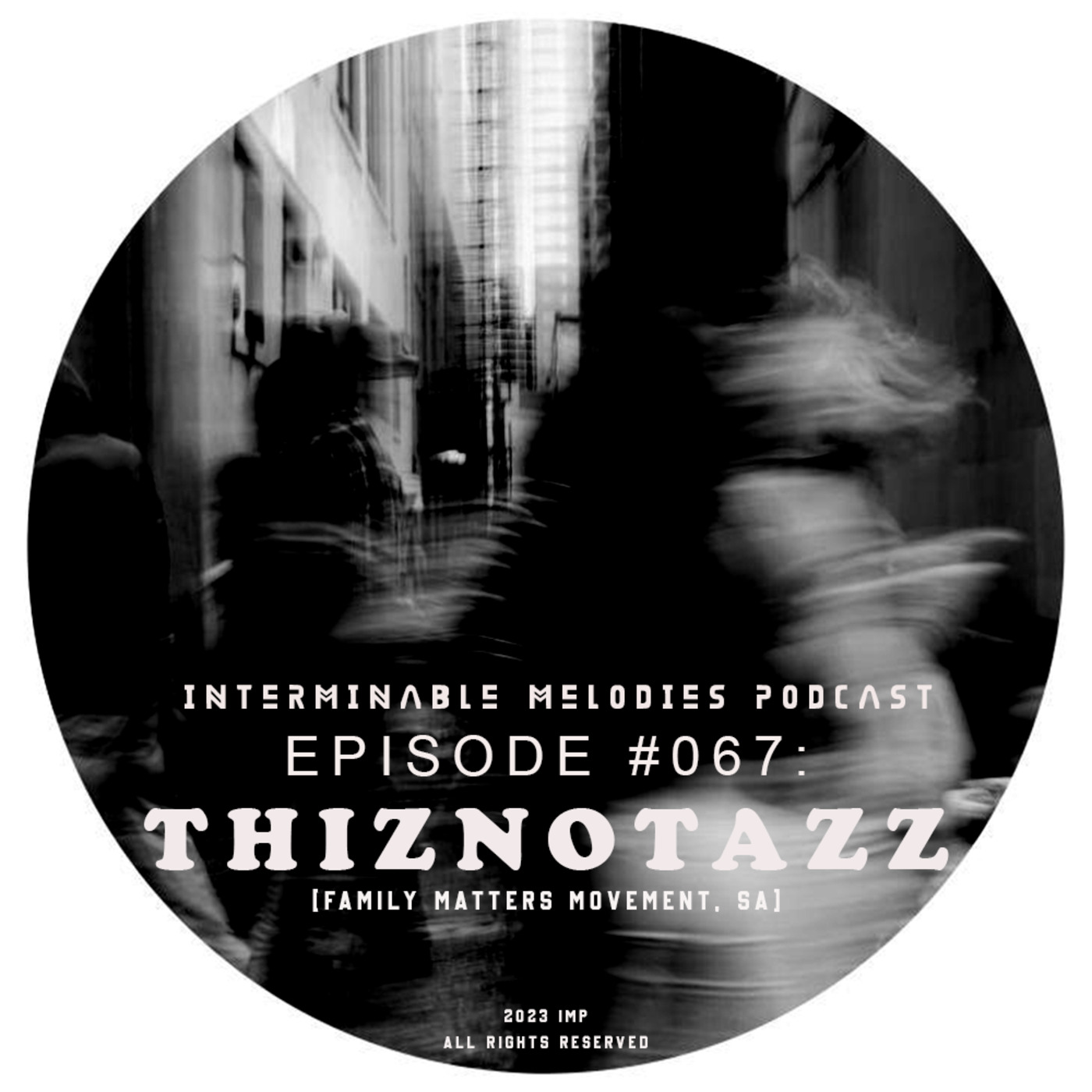 IMP - Episode #067 Guest Mix By ThiznoTazz (Family Matters Movement, SA)