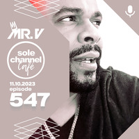 SCC547 - Mr. V Sole Channel Cafe Radio Show - November 10th 2023 by The Sole Channel Cafe
