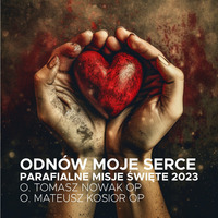 [#6] Odnów moje serce - Idź! by Parafia WNMP, Opole - Gosławice