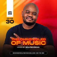 The Chronicles Of Music Vol. 30 (Mixed By Soultechnician) by Soultechnician