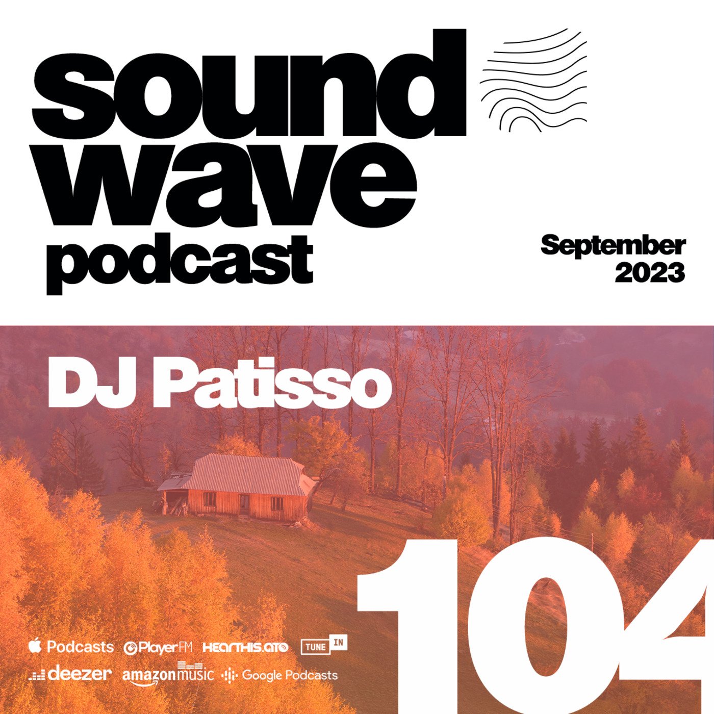 DJ Patisso - Sound Wave Podcast 104