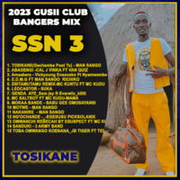 GUSII CLUB BANGERS SSN 3 (TOSIKANE) BY DJVJ DEBARI FT MANSANGO, NZUMI CRADRO, BABU GEE AND OTHERS by DJVJ DEBARI KE