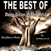Dj Hyperock The Best Of Deep Down in The Past [DeepHouse Rock] by Dj Hyperock