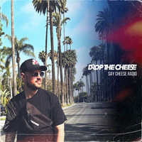 450 SAY CHEESE Radio #450 by Drop The Cheese