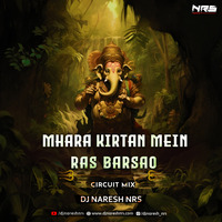 Mhara Kirtan Mein Ras Barsao (Circuit Mix) DJ NARESH NRS by DJ NRS