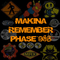 Makina Remember Phase 068 by Dj~M...