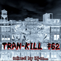 Tran-Kill #62 by Dj~M...