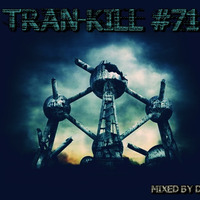 Tran-Kill #71 by Dj~M...