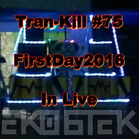 Tran-Kill #75 - FirstDay2016 part1 - In Live E6K by Dj~M...