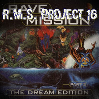 R.M.S. Project 16 - The Dream Edition Part.3 by Dj~M...