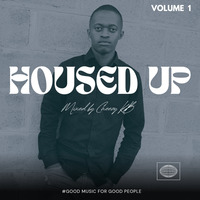Housed Up Sessions Vol. 1 (Mixed By Cheezy KB SA) by Cheezy KB SA
