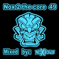 49 - Noxious - Nox 2 The Core 49 by Noxious