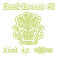 Nox 2 The Core 45 (Millennium Hardcore Edition) by Noxious