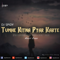 Tumhe Kitna Pyar Karte by DJ SPIDY by DJ SPIDY