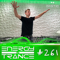 EoTrance #261 - Energy of Trance - hosted by BastiQ by Energy of Trance