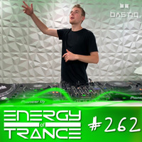 EoTrance #262 - Energy of Trance - hosted by BastiQ by Energy of Trance