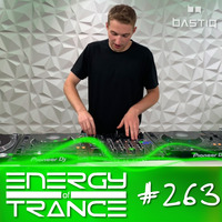 EoTrance #263 - Energy of Trance - hosted by BastiQ by Energy of Trance