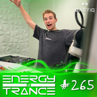 EoTrance #265 - Energy of Trance - hosted by BastiQ by Energy of Trance