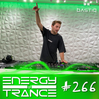 EoTrance #266 - Energy of Trance - hosted by BastiQ by Energy of Trance