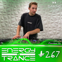 EoTrance 267 - Energy of Trance - hosted by BastiQ by Energy of Trance