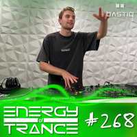 EoTrance #268 - Energy of Trance - hosted by BastiQ by Energy of Trance