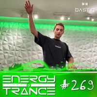 EoTrance #269 - Energy of Trance - hosted by BastiQ by Energy of Trance