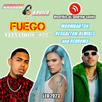 Andrew Xavier - Fuego - Volume 22 (Leo 2023) (Reggaeton, Moombahton Redrums and Remixes) by Andrew Xavier