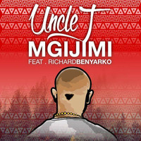 Uncle T - Mgijimi (feat. Richard Benyarko) by Uncle T