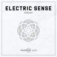 Electric Sense 092 (August 2023) [Live @ Sunset Boat 2023 mixed by Bynomic] by Another Life Music