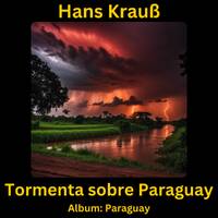 Tormenta sobre Paraguay by Hans Krauß