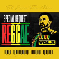 SPECIAL REQUEST REGGAE MIX VOL.8 - LANCE THE MAN by Legendary Reggae