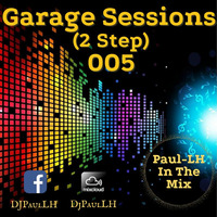 Garage Sessions 005 (2 Step) by Paul-LH