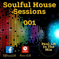 Soulful House Sessions 001 by Paul-LH
