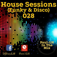 House Sessions 028 (Disco &amp; Funky) by Paul-LH