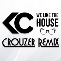 DJ KC - We like the House (Crouzer Remix) DEMO by Crouzer