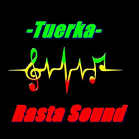 Tuerka - Rasta Sound (original) by Tuerka