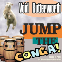 Jump The Conga! (Miami Sound Machine vs. House of Pain) by Void Butterworth