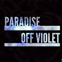 Paradise / Off Violet - out on Bandcamp